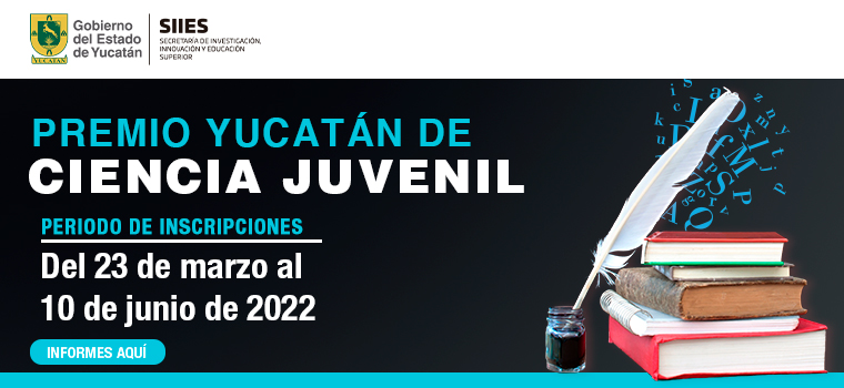 CONVOCATORIA PREMIO YUCATÁN DE CIENCIA JUVENIL 2022