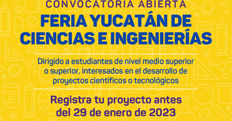 Convocatoria abierta, Feria Yucatán de Ciencias e Ingenierías-Edición Otoño 2022