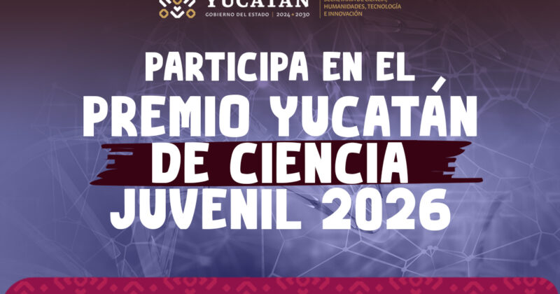PREMIO YUCATÁN DE CIENCIA JUVENIL 2026